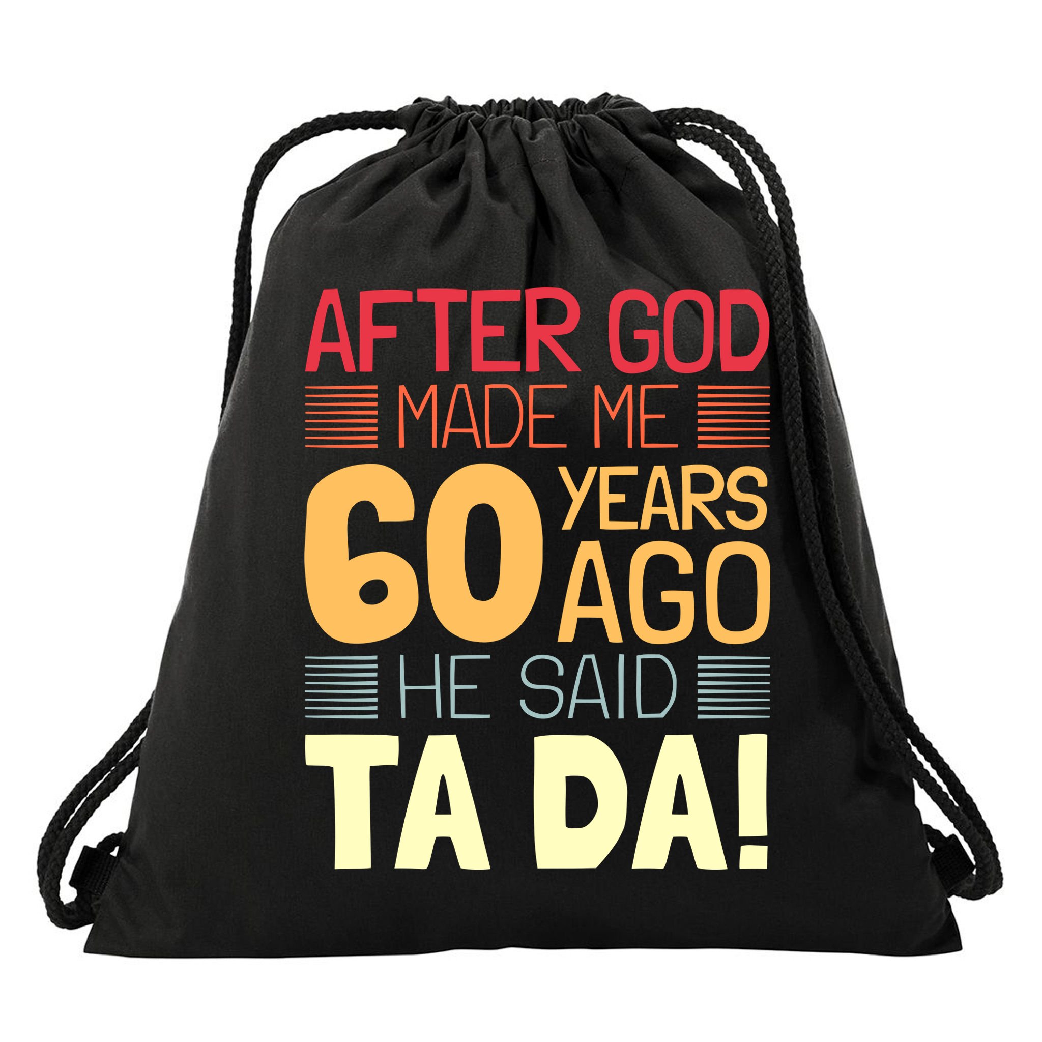 Funny 60th Birthday God Said Ta Da 60 Year Old Drawstring Bag