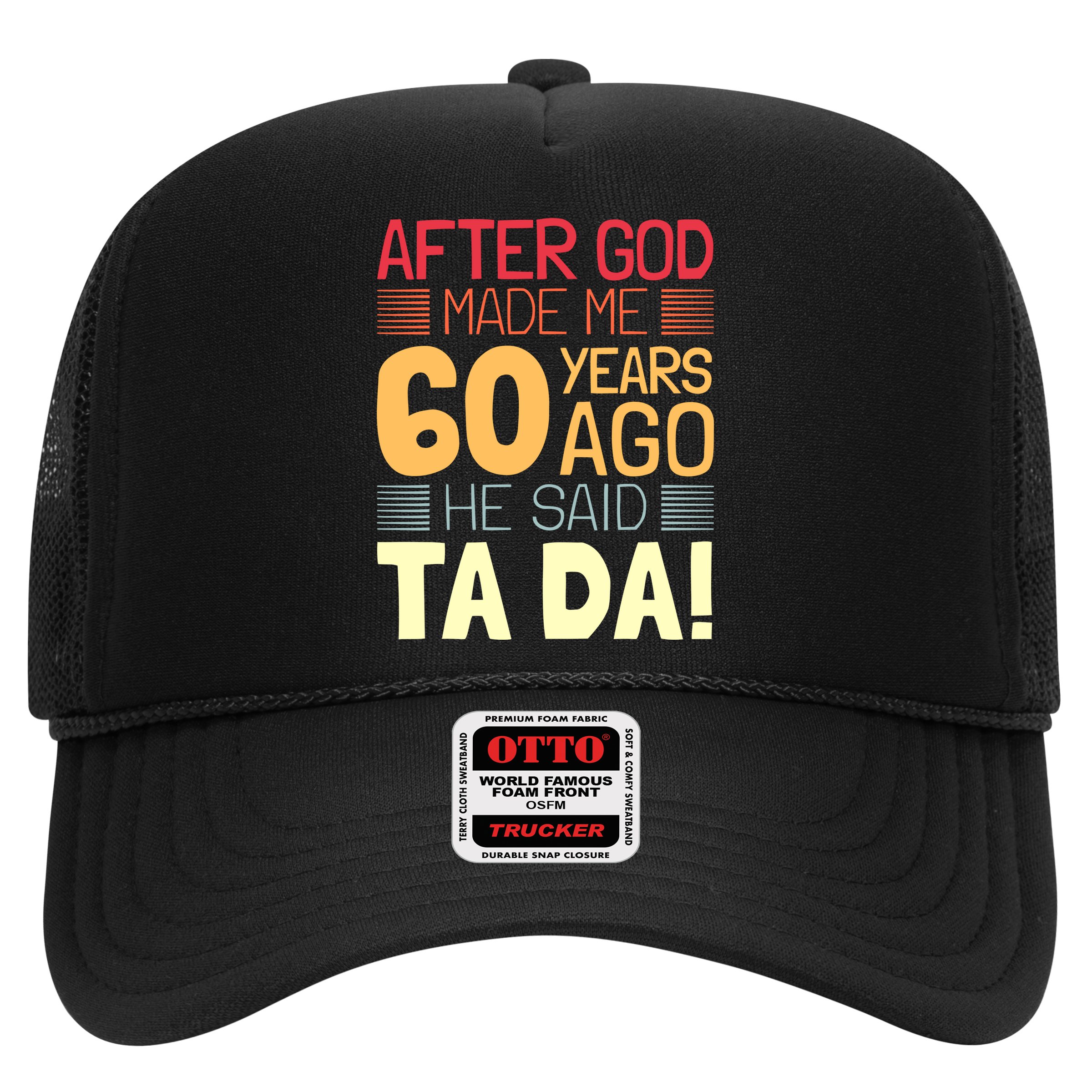 Funny 60th Birthday God Said Ta Da 60 Year Old Hat