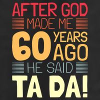 Funny 60th Birthday God Said Ta Da 60 Year Old Hat