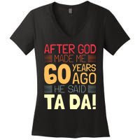 Funny 60th Birthday God Said Ta Da 60 Year Old Women's V-Neck T-Shirt