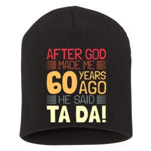 Funny 60th Birthday God Said Ta Da 60 Year Old Short Acrylic Beanie