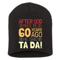 Funny 60th Birthday God Said Ta Da 60 Year Old Short Acrylic Beanie