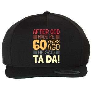 Funny 60th Birthday God Said Ta Da 60 Year Old Wool Snapback Cap