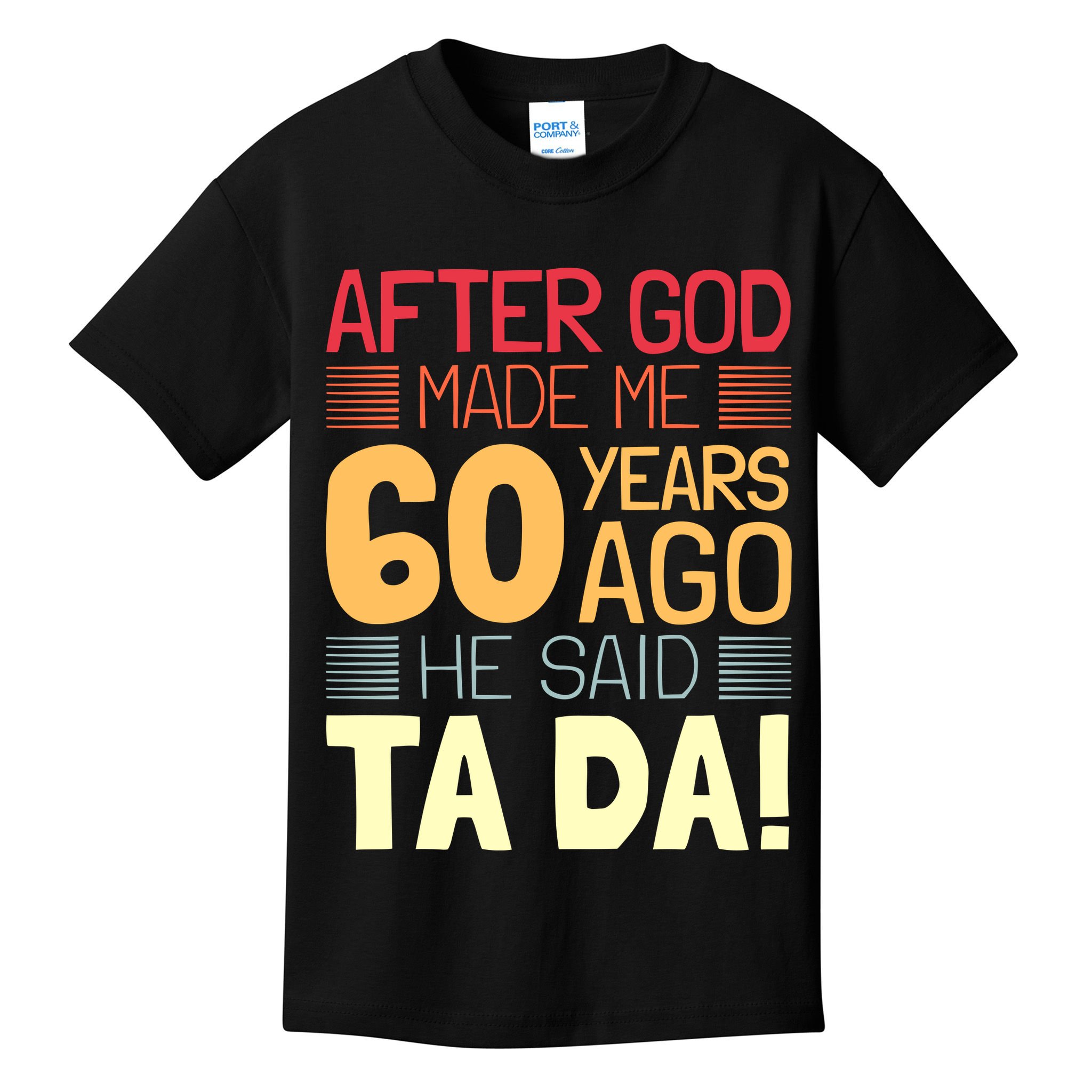 Funny 60th Birthday God Said Ta Da 60 Year Old Kids T-Shirt