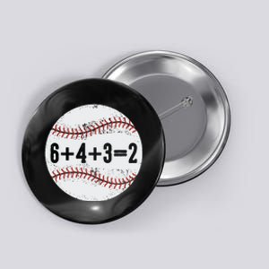 Funny 6+4+3=2 Double Play Baseball Gift Button