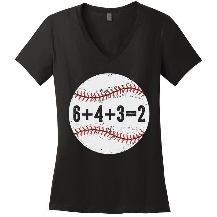 Funny 6+4+3=2 Double Play Baseball Gift Women's V-Neck T-Shirt