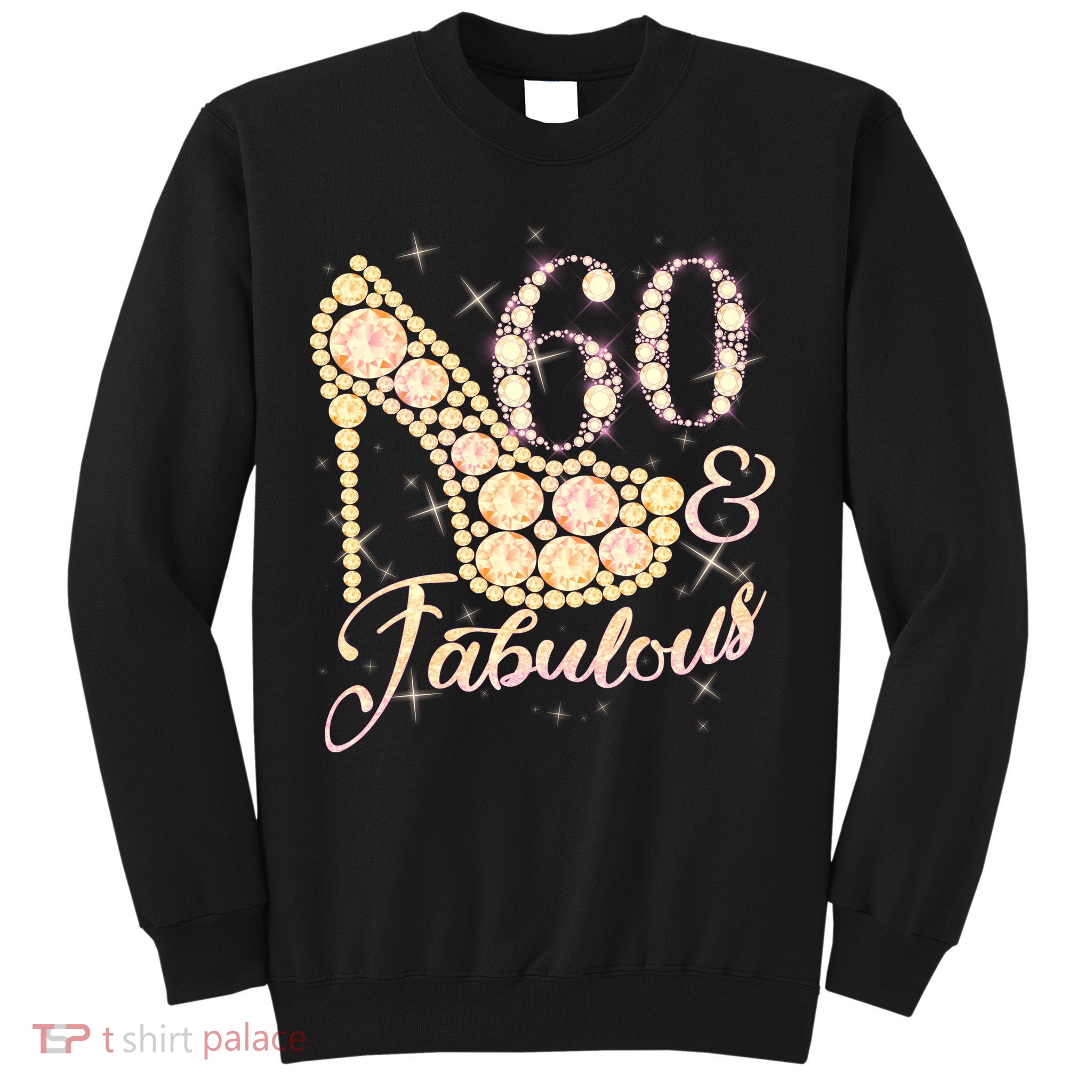 Fabulous & 60 Sparkly Heel 60th Birthday Sweatshirt