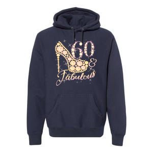 Fabulous & 60 Sparkly Heel 60th Birthday Premium Hoodie