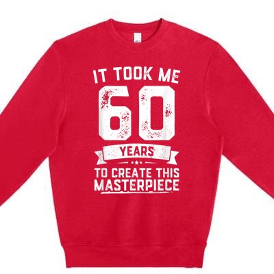 Funny 60 Years Old Joke 60th Birthday Gag Gift Idea shirt Premium Crewneck Sweatshirt