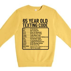 Funny 65 Year Old Texting Code Birthday Premium Crewneck Sweatshirt