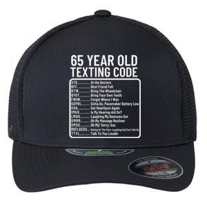 Funny 65 Year Old Texting Code Birthday Flexfit Unipanel Trucker Cap