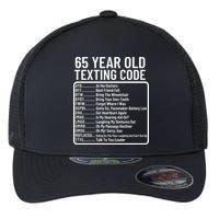Funny 65 Year Old Texting Code Birthday Flexfit Unipanel Trucker Cap