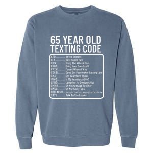 Funny 65 Year Old Texting Code Birthday Garment-Dyed Sweatshirt