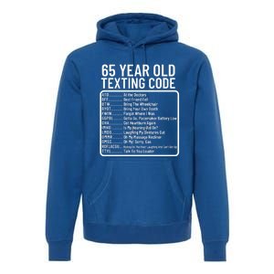 Funny 65 Year Old Texting Code Birthday Premium Hoodie