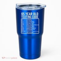 Funny 65 Year Old Texting Code Birthday Tumbler