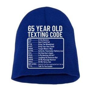 Funny 65 Year Old Texting Code Birthday Short Acrylic Beanie