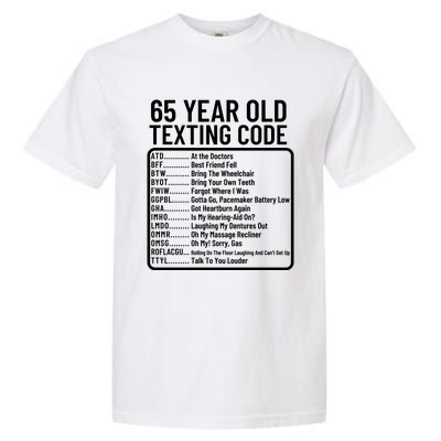 Funny 65 Year Old Texting Code Birthday Garment-Dyed Heavyweight T-Shirt