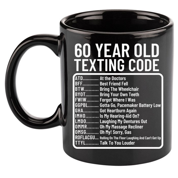 Funny 60 Year Old Texting Code Birthday 11oz C Handle Ceramic Mug