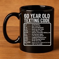 Funny 60 Year Old Texting Code Birthday 11oz C Handle Ceramic Mug