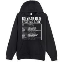Funny 60 Year Old Texting Code Birthday Premium Pullover Hoodie