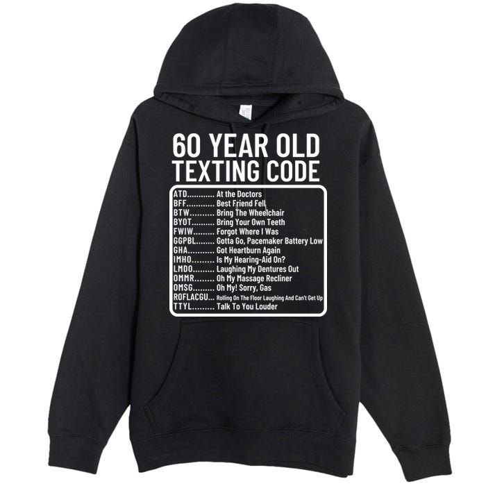 Funny 60 Year Old Texting Code Birthday Premium Pullover Hoodie