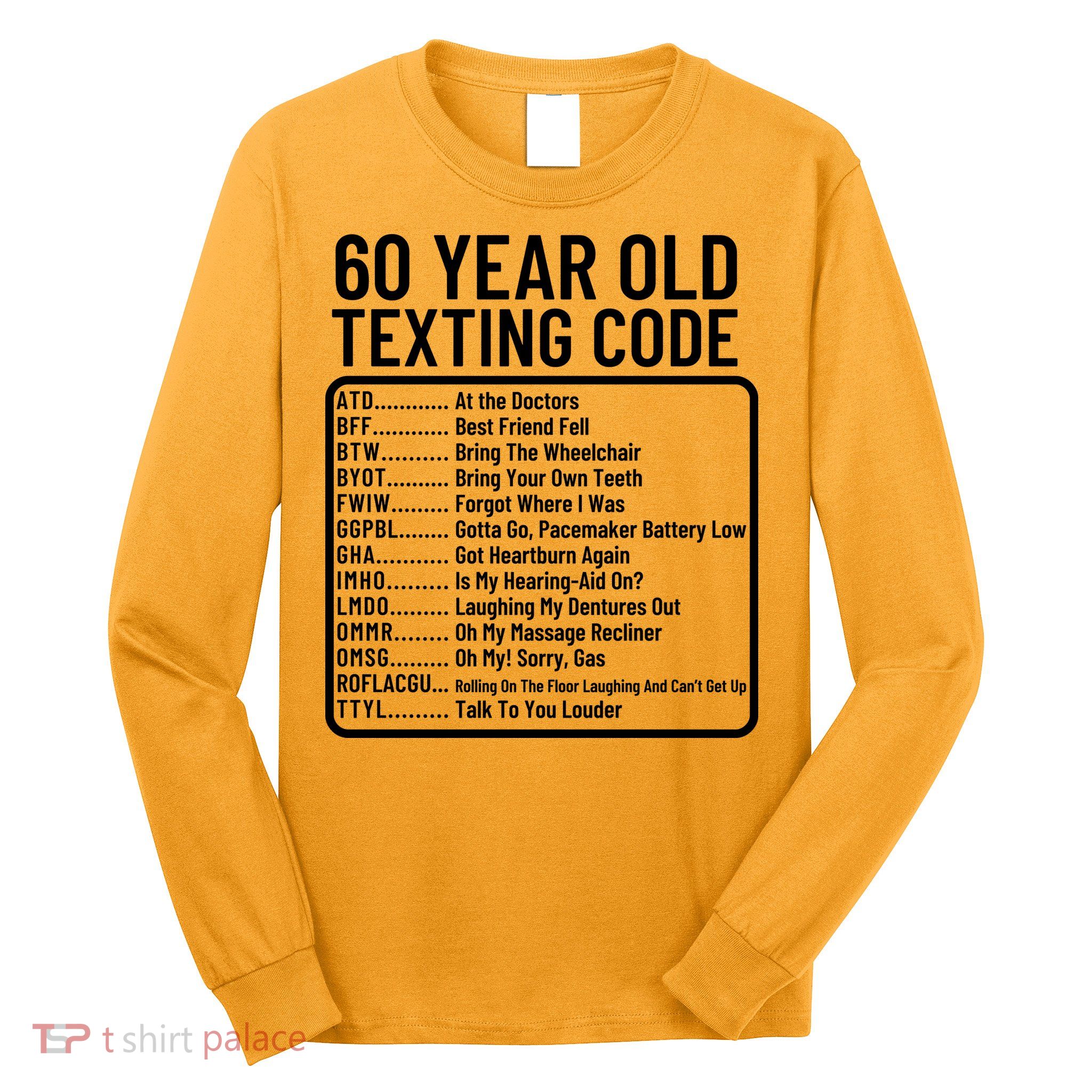 Funny 60 Year Old Texting Code Birthday Long Sleeve Shirt
