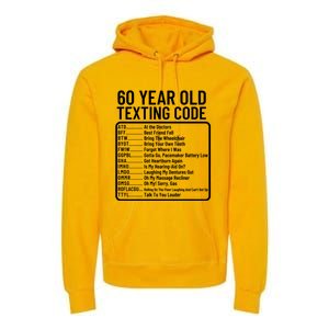 Funny 60 Year Old Texting Code Birthday Premium Hoodie