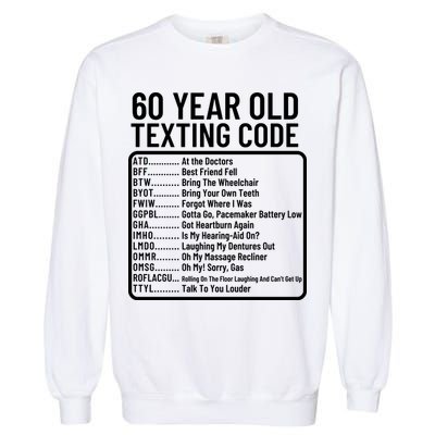 Funny 60 Year Old Texting Code Birthday Garment-Dyed Sweatshirt