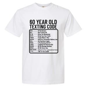 Funny 60 Year Old Texting Code Birthday Garment-Dyed Heavyweight T-Shirt