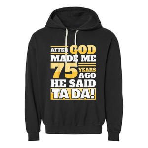 Funny 75th Birthday Present - 75 Years Garment-Dyed Fleece Hoodie