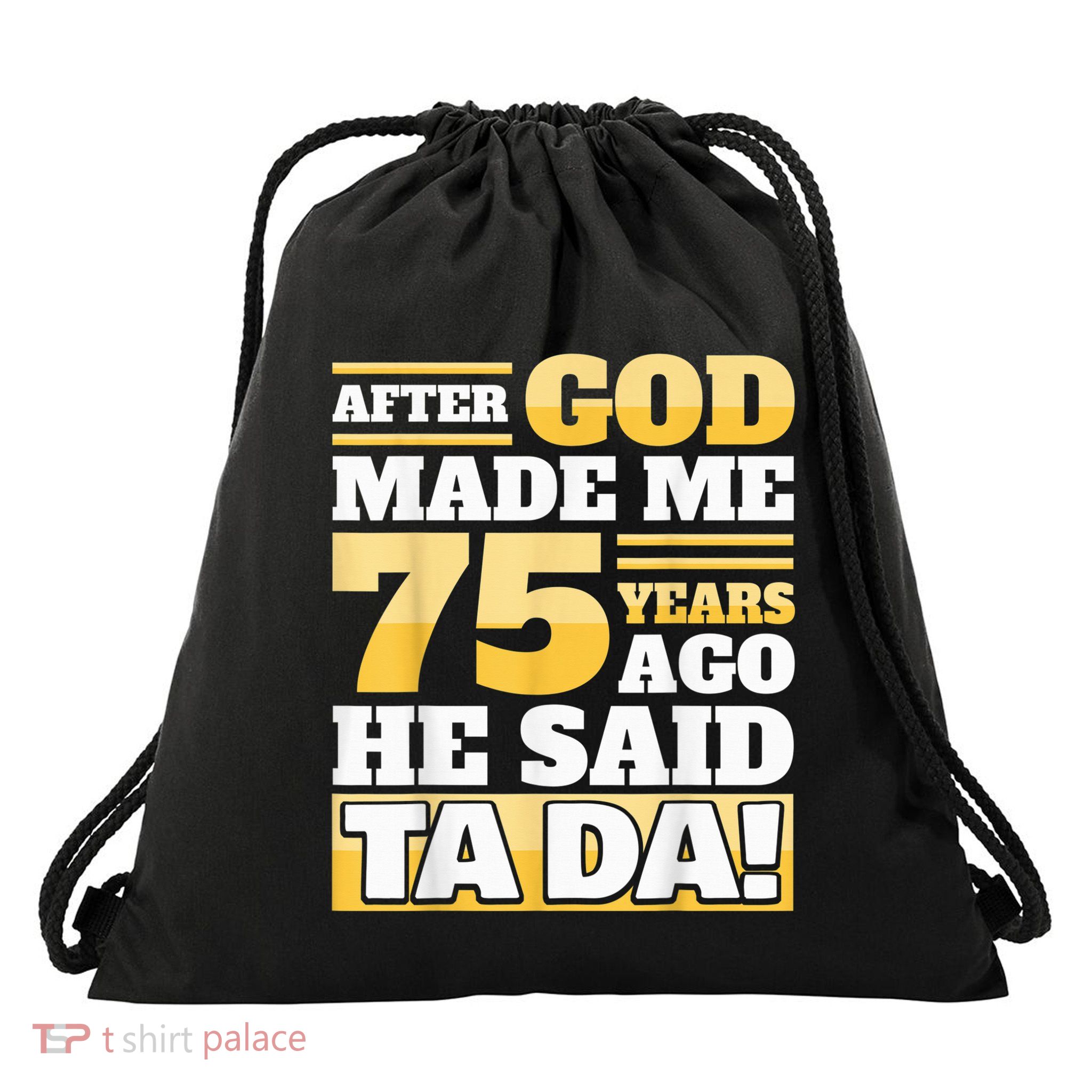 Funny 75th Birthday Present - 75 Years Drawstring Bag