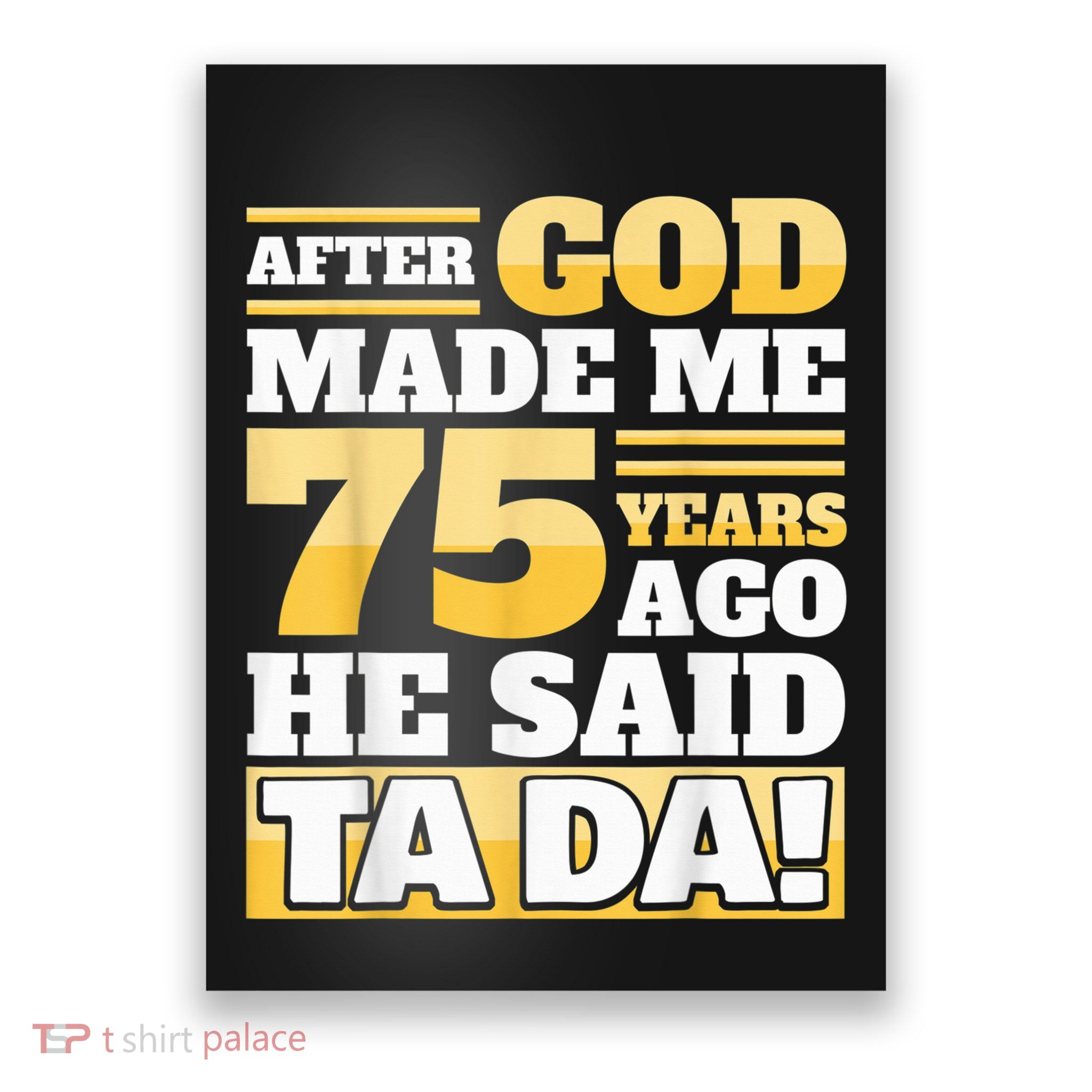 Funny 75th Birthday Present - 75 Years Poster