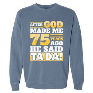 Funny 75th Birthday Present - 75 Years Garment-Dyed Sweatshirt