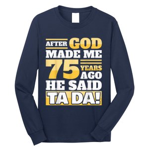 Funny 75th Birthday Present - 75 Years Long Sleeve Shirt