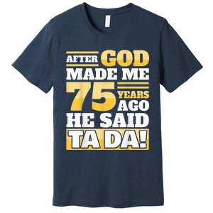 Funny 75th Birthday Present - 75 Years Premium T-Shirt