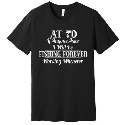 Funny 70th Birthday 70 Year Old Fishing Apparel Premium T-Shirt