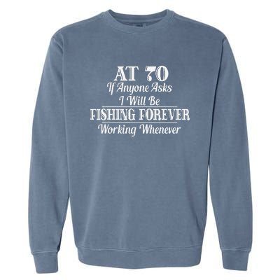 Funny 70th Birthday 70 Year Old Fishing Apparel Garment-Dyed Sweatshirt