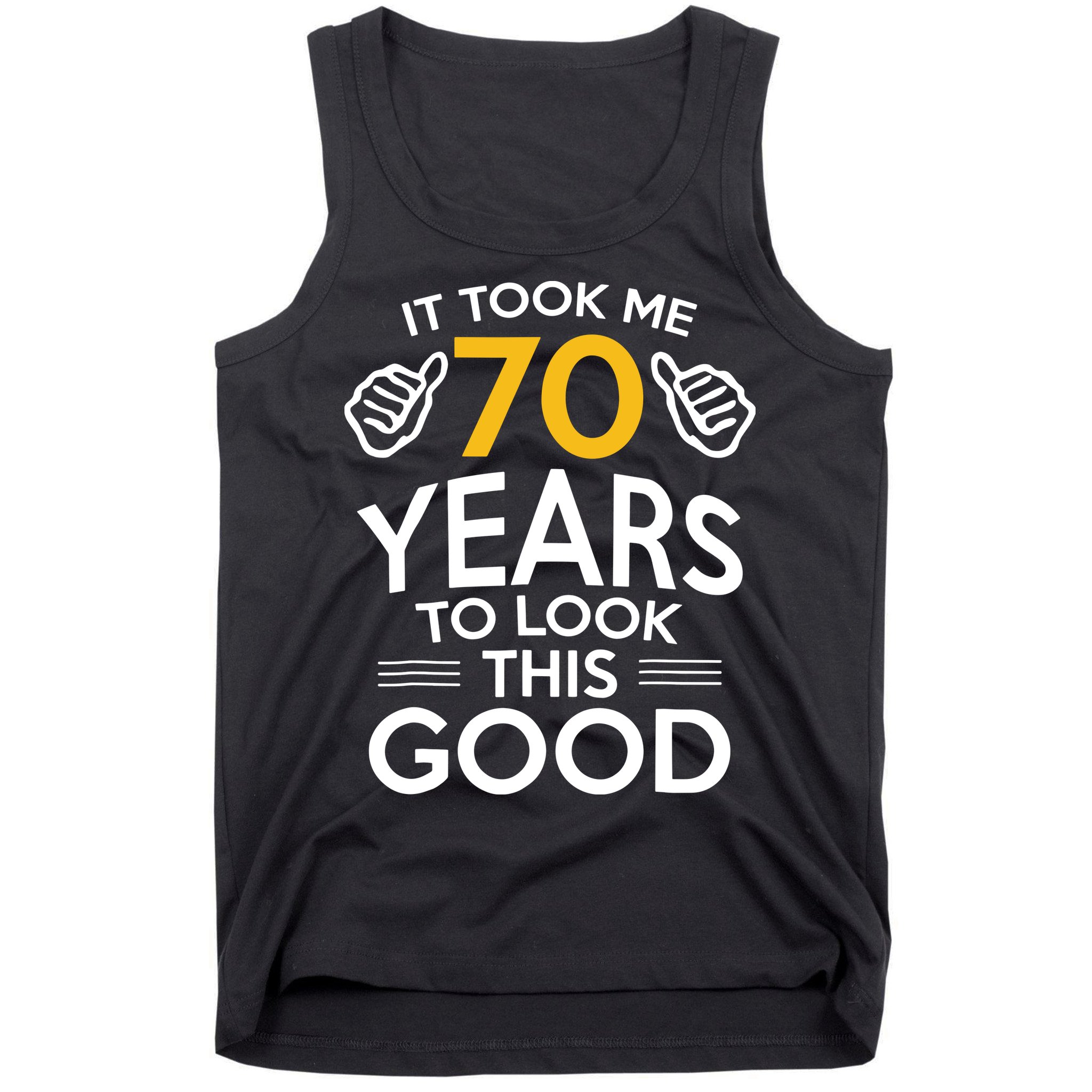 Funny 70th Birthday Gift, Took Me 70 Years 70 Year Old Tank Top