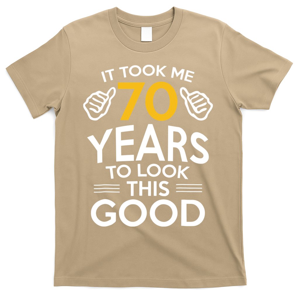 Funny 70th Birthday Gift, Took Me 70 Years 70 Year Old T-Shirt