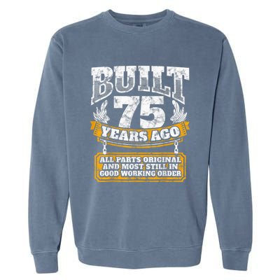 Funny 75th Birthday Present Shirt B-Day Gift Saying Age 75 Year Joke Garment-Dyed Sweatshirt