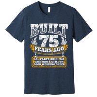 Funny 75th Birthday Present Shirt B-Day Gift Saying Age 75 Year Joke Premium T-Shirt