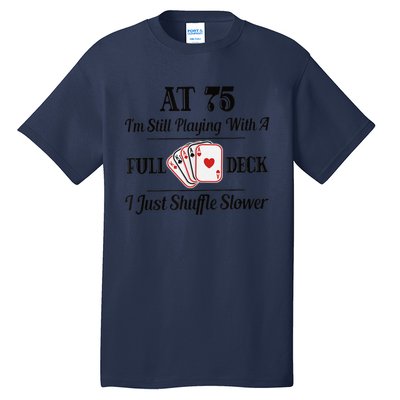 Funny 75th Birthday Present Gift  - 75 Year Old Cards Shirt Tall T-Shirt