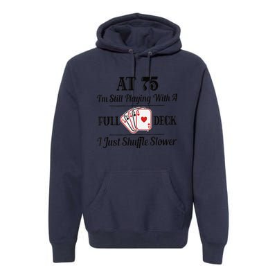 Funny 75th Birthday Present Gift  - 75 Year Old Cards Shirt Premium Hoodie