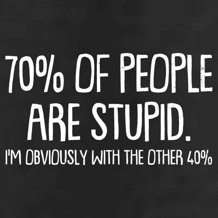 Funny 70 Percent Of People Are Stupid I'm Obviously With The Other 40 Percent Golf Towel