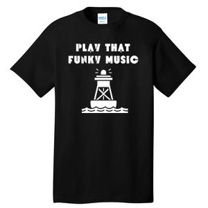 Funny 70s Retro Disco Play That Funky Music Tall T-Shirt