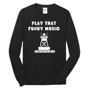 Funny 70s Retro Disco Play That Funky Music Tall Long Sleeve T-Shirt