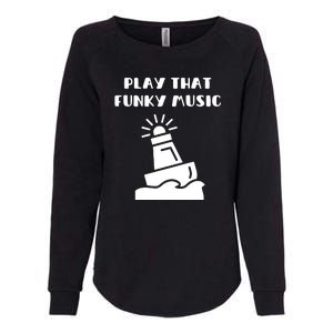 Funny 70s Retro Disco Play That Funky Music Womens California Wash Sweatshirt