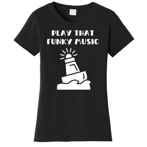 Funny 70s Retro Disco Play That Funky Music Women's T-Shirt