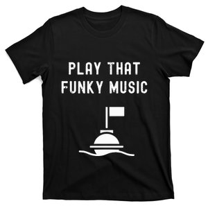 Funny 70s Retro Disco Play That Funky Music T-Shirt