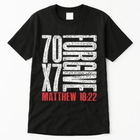Forgive 70 X 7 Times Seventy Times Seven Jesus Matthew 1822 Tall T-Shirt